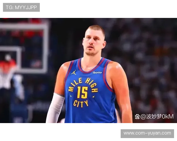 约基奇助攻率48.7%联盟第一 掘金高位策应战术无可替代